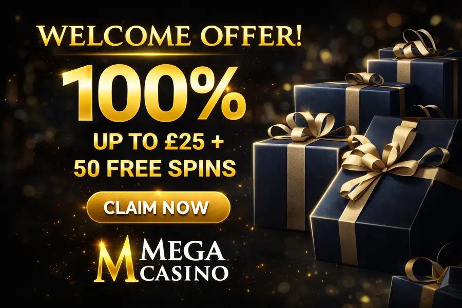 Mega Casino — 100% up to £25 + 50 Free Spins Welcome Offer
